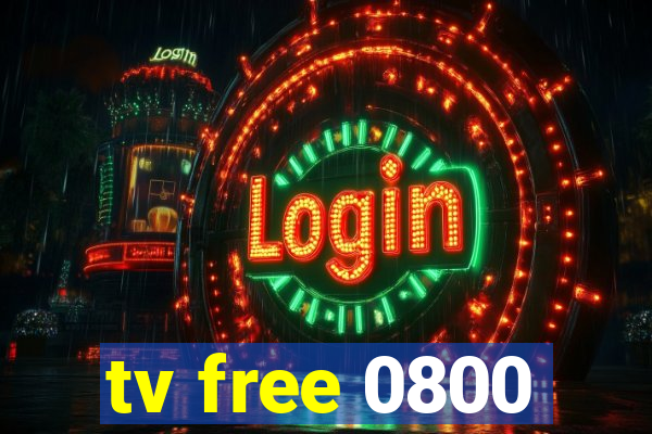 tv free 0800
