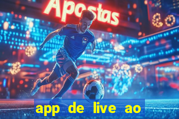 app de live ao vivo 18