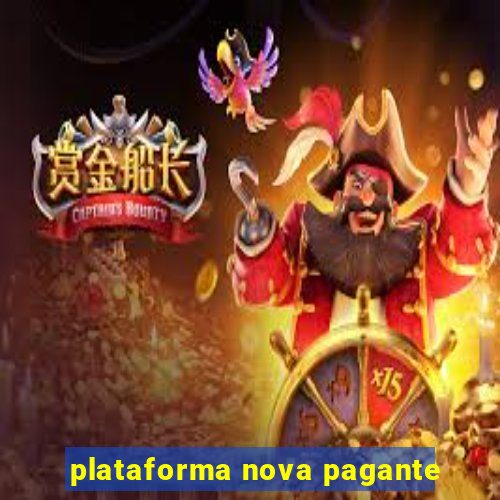 plataforma nova pagante