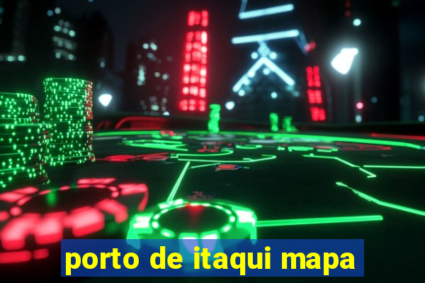 porto de itaqui mapa