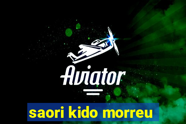 saori kido morreu