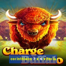 corinthians 7 x 6 vitoria