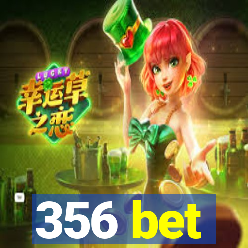 356 bet