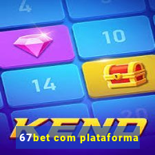 67bet com plataforma