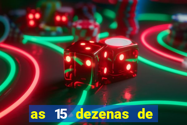as 15 dezenas de ouro da lotofácil
