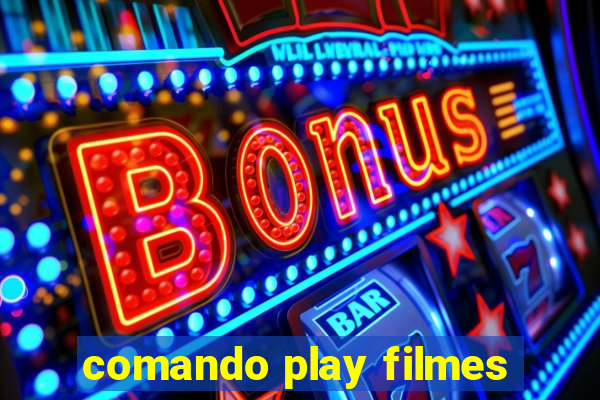 comando play filmes