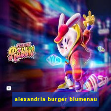 alexandria burger blumenau