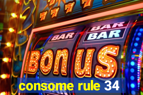 consome rule 34