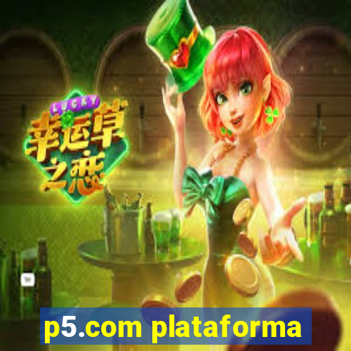 p5.com plataforma