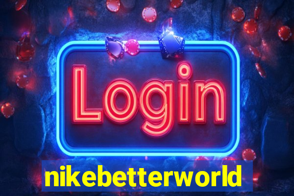 nikebetterworld