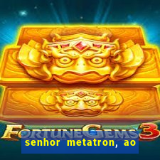 senhor metatron, ao senhor maitreya e a saint germain