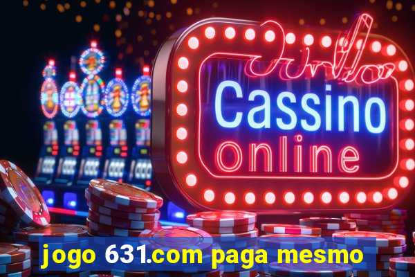 jogo 631.com paga mesmo