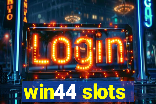 win44 slots