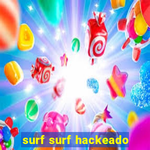 surf surf hackeado