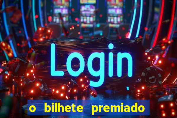 o bilhete premiado filme completo dublado online
