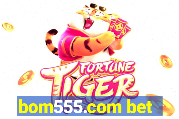 bom555.com bet