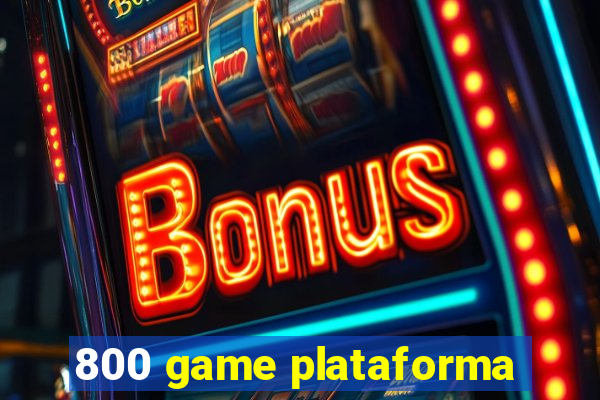 800 game plataforma