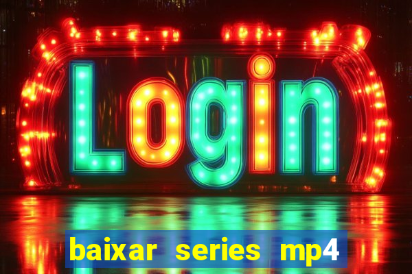 baixar series mp4 novo domínio