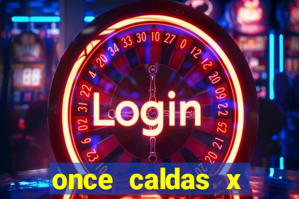 once caldas x tolima palpites