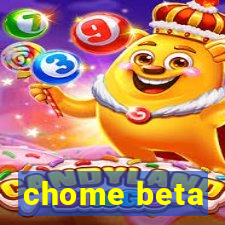 chome beta
