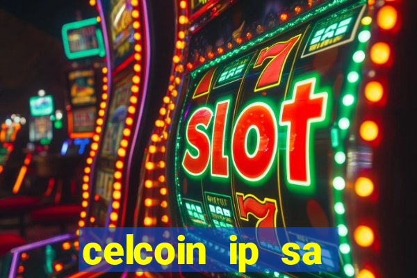 celcoin ip sa plataforma de jogos