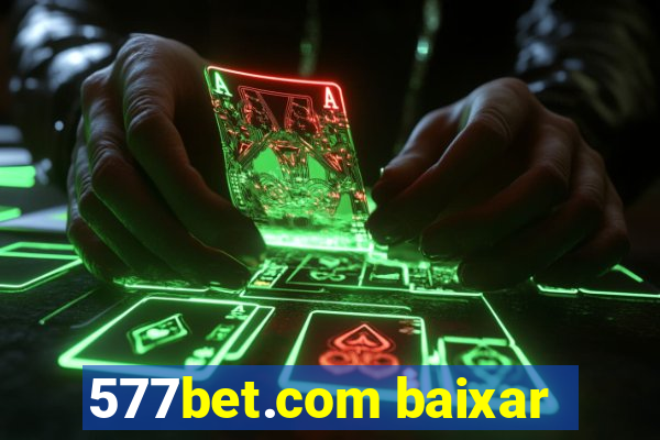 577bet.com baixar
