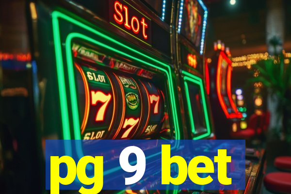 pg 9 bet