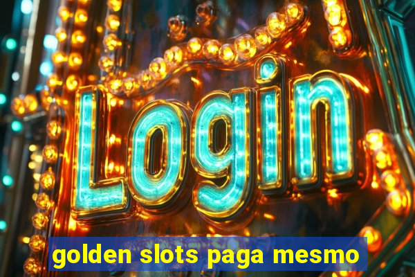 golden slots paga mesmo
