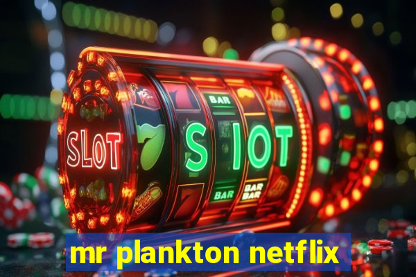 mr plankton netflix