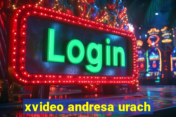 xvideo andresa urach