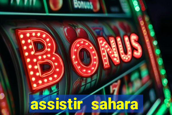 assistir sahara filme de 2005