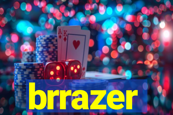 brrazer