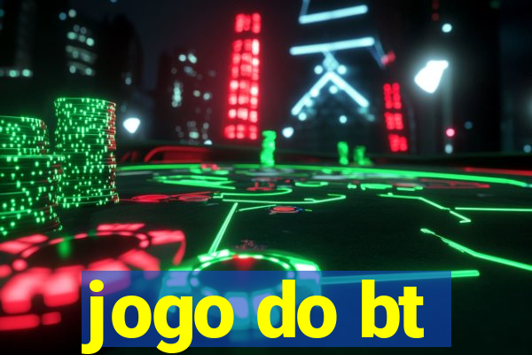 jogo do bt