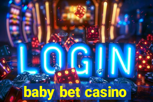 baby bet casino