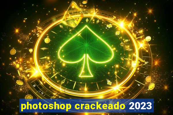 photoshop crackeado 2023