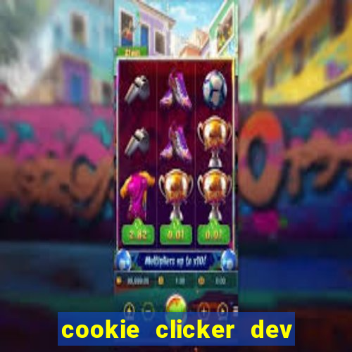 cookie clicker dev tools hack