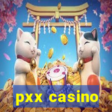 pxx casino