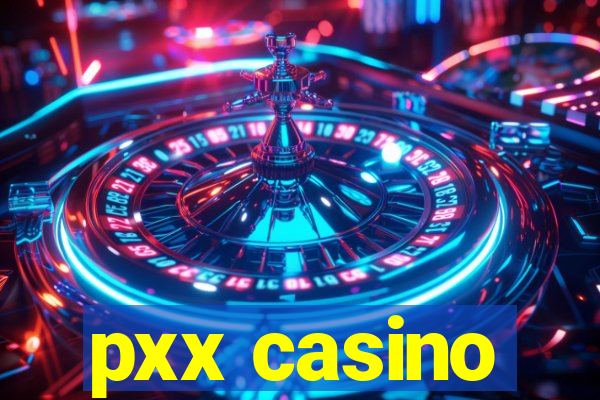 pxx casino