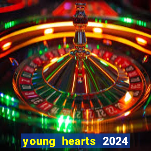 young hearts 2024 assistir online grátis