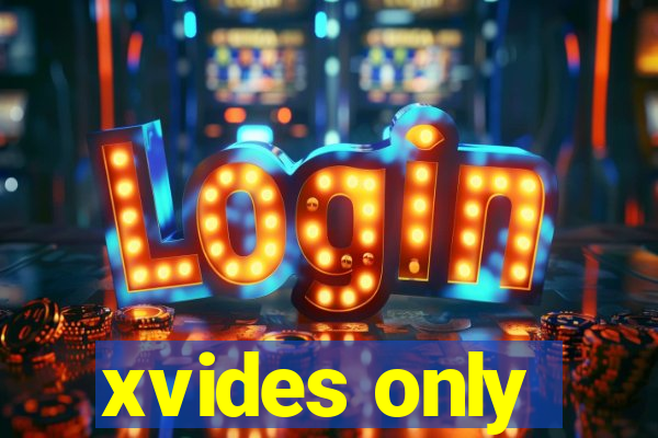 xvides only