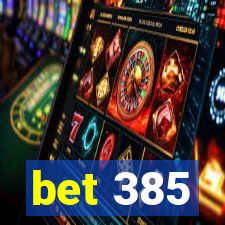bet 385