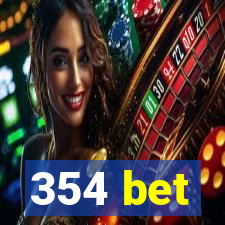 354 bet