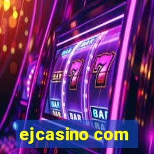 ejcasino com