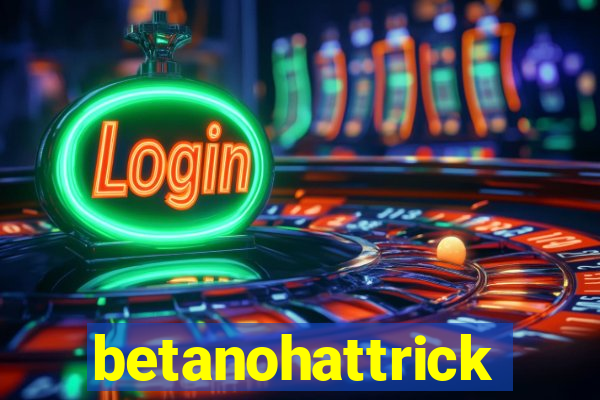 betanohattrick