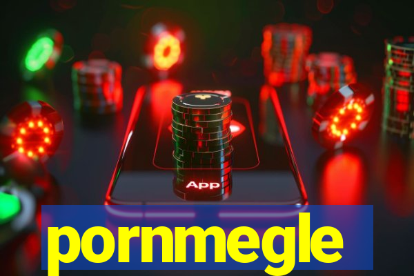 pornmegle