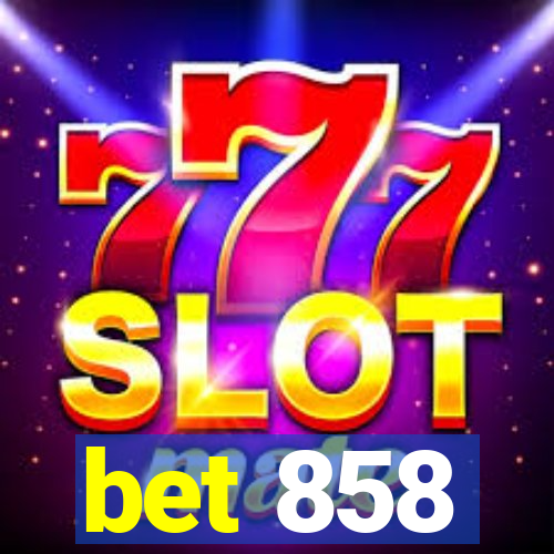 bet 858