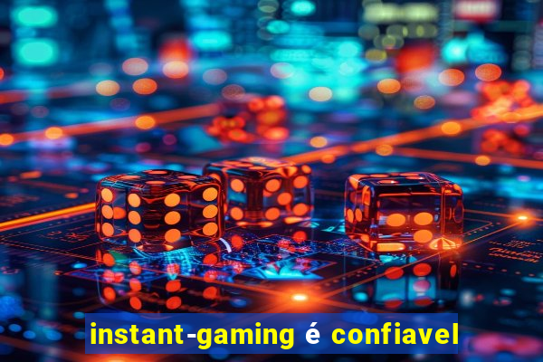 instant-gaming é confiavel
