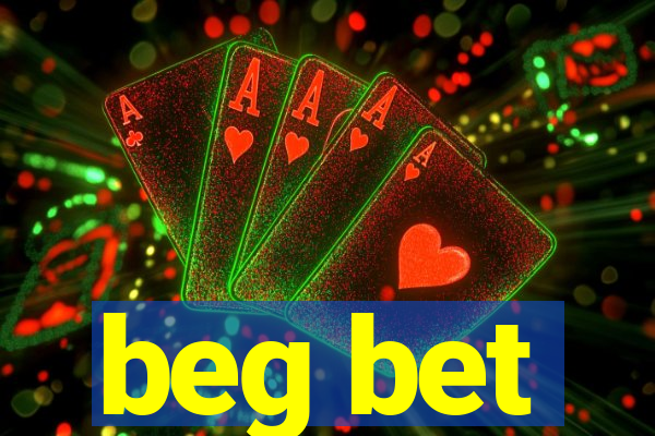 beg bet
