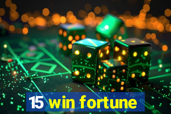 15 win fortune
