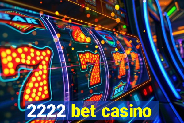 2222 bet casino